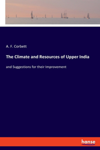 Climate and Resources of Upper India