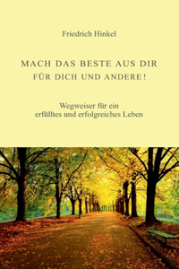 Mach Das Beste Aus Dir Für Dich Und Andere!