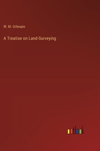 Treatise on Land-Surveying