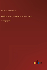 Hadda Pada; a Drama in Five Acts