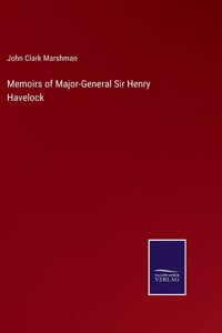 Memoirs of Major-General Sir Henry Havelock