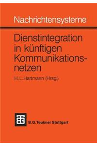 Nachrichtensysteme — Dienstintegration in künftigen Kommunikationsnetzen