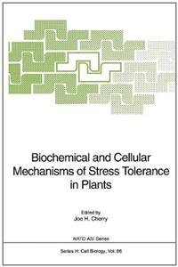 Biochemical and Cellular Mechanisms of Stress Tolerance in Plants
