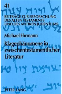 Klagephaenomene in Zwischentestamentlicher Literatur