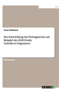 Entwicklung des Vertragsrechts am Beispiel des IGH-Urteils Gabcíkovo-Nagymaros