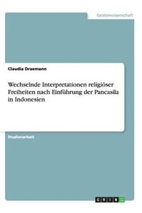 Wechselnde Interpretationen religiöser Freiheiten nach Einführung der Pancasila in Indonesien