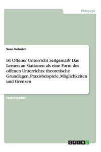 Ist Offener Unterricht zeitgemäß? Das Lernen an Stationen als eine Form des offenen Unterrichts