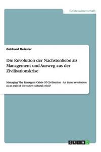 Die Revolution der Nächstenliebe als Management und Ausweg aus der Zivilisationskrise
