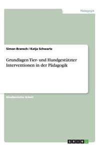 Grundlagen Tier- und Hundgestützter Interventionen in der Pädagogik