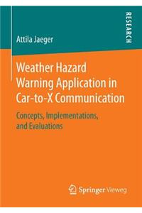 Weather Hazard Warning Application in Car-to-X Communication