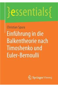 Einführung in Die Balkentheorie Nach Timoshenko Und Euler-Bernoulli