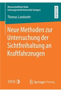 Neue Methoden zur Untersuchung der Sichtfreihaltung an Kraftfahrzeugen