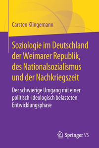 Soziologie Im Deutschland Der Weimarer Republik, Des Nationalsozialismus Und Der Nachkriegszeit