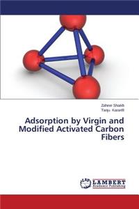 Adsorption by Virgin and Modified Activated Carbon Fibers