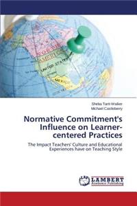 Normative Commitment's Influence on Learner-Centered Practices