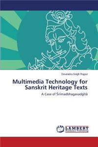 Multimedia Technology for Sanskrit Heritage Texts