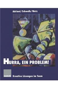 Hurra, Ein Problem!