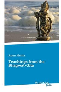Teachings from the Bhagwat-Gita