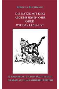 Katze mit dem abgebissenen Ohr oder wie das Leben ist