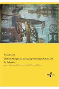 Die Einrichtungen zur Erzeugung der Röntgenstrahlen und ihr Gebrauch