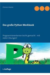 große Python Workbook: Programmieren lernen leicht gemacht - mit vielen Übungen!
