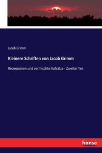 Kleinere Schriften von Jacob Grimm