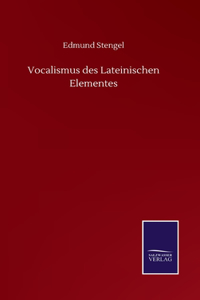 Vocalismus des Lateinischen Elementes