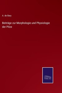 Beiträge zur Morphologie und Physiologie der Pilze