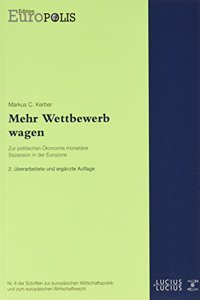 Mehr Wettbewerb Wagen: Zur Politischen Okonomie Monetarer Sezession in Der Eurozone