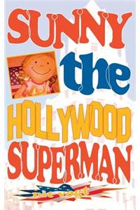 Sunny the Hollywood Superman