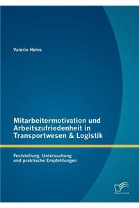 Mitarbeitermotivation und Arbeitszufriedenheit in Transportwesen & Logistik