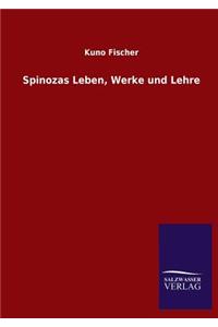 Spinozas Leben, Werke und Lehre