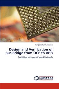 Design and Verification of Bus Bridge from OCP to AHB