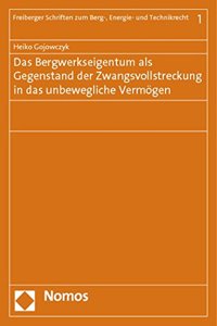 Das Bergwerkseigentum ALS Gegenstand Der Zwangsvollstreckung in Das Unbewegliche Vermogen