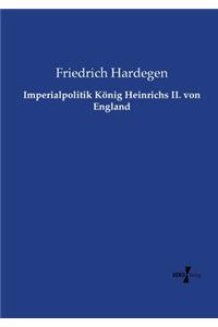 Imperialpolitik König Heinrichs II. von England