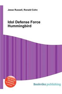 Idol Defense Force Hummingbird