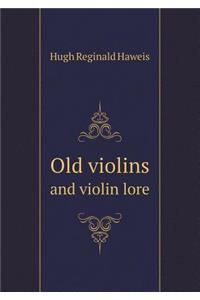 Old Violins and Violin Lore