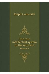 The True Intellectual System of the Universe Volume 2