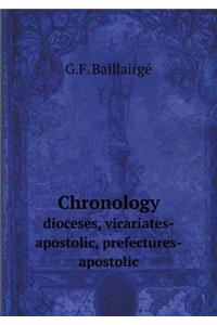 Chronology Dioceses, Vicariates-Apostolic, Prefectures-Apostolic
