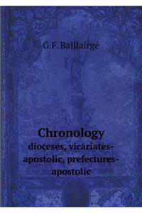 Chronology dioceses, vicariates-apostolic, prefectures-apostolic