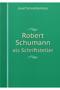 Robert Schumann als Schriftsteller