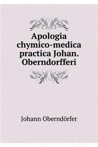 Apologia Chymico-Medica Practica Johan. Oberndorfferi