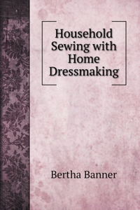 Household Sewing with Home Dressmaking