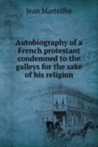 AUTOBIOGRAPHY OF A FRENCH PROTESTANT CO