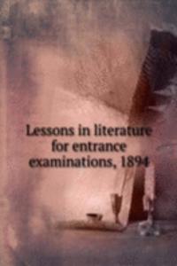 Lessons in literature for entrance examinations, 1894
