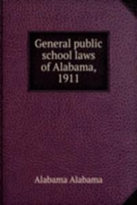 General public school laws of Alabama, 1911