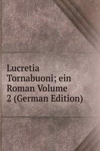Lucretia Tornabuoni; ein Roman Volume 2 (German Edition)
