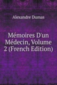 Memoires D'un Medecin, Volume 2 (French Edition)