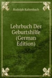 Lehrbuch Der Geburtshilfe (German Edition)