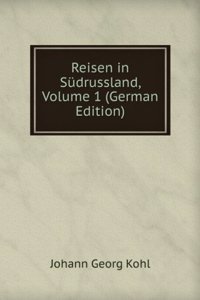 Reisen in Sudrussland, Volume 1 (German Edition)